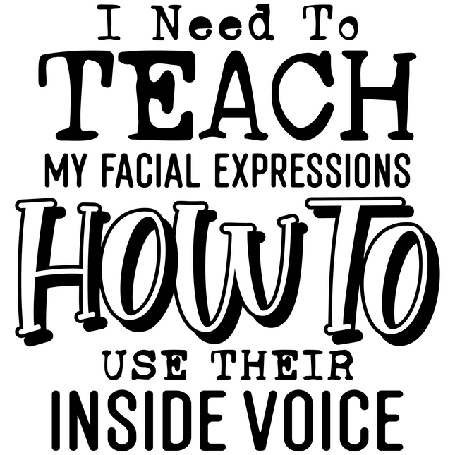 I Need To Teach Some Folks How To Stay Out My Way – DTF Heat Transfers DTF Transfers Style Junction – Custom Digital Designs & Apparel