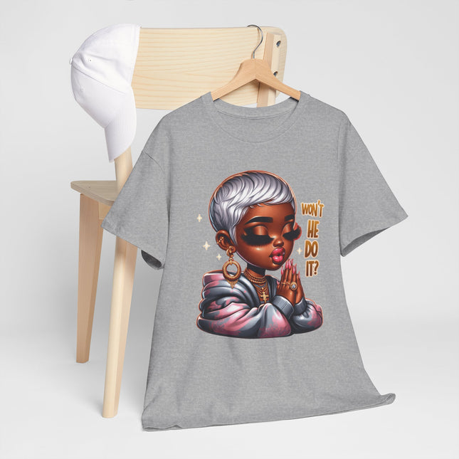 Won't He Do It? Prayerful Afro Chic T‑Shirt — Empowered Black Woman Graphic Tee