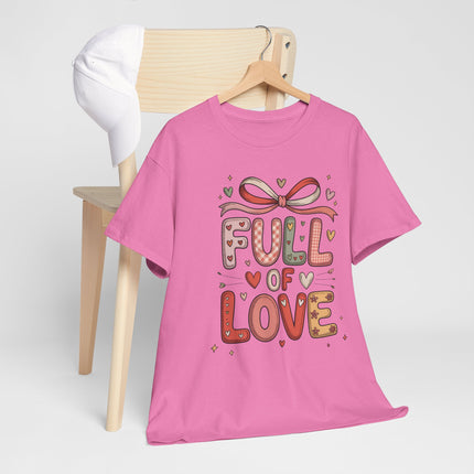 Full of Love Tee - Cute Valentine’s Day Heart Graphic Shirt