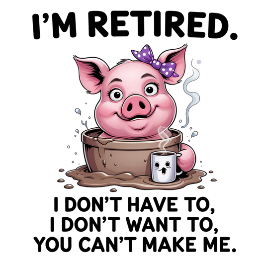 I'm Retired Relaxing Pig Quote – DTF Heat Transfers #2