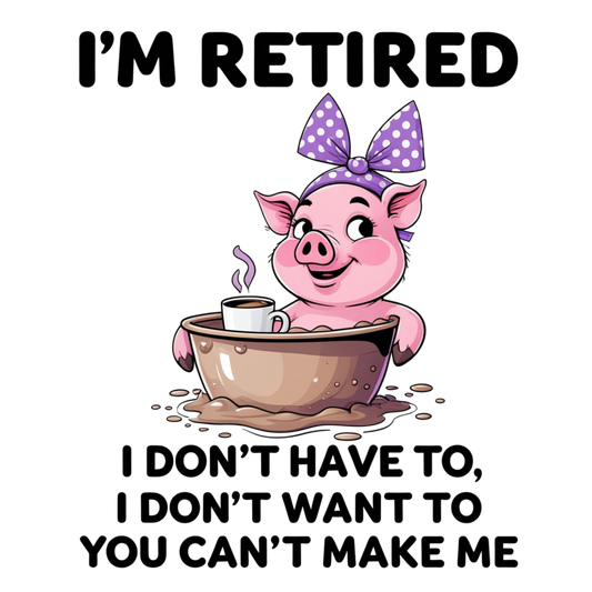 I'm Retired Relaxing Pig Quote – DTF Heat Transfers #3