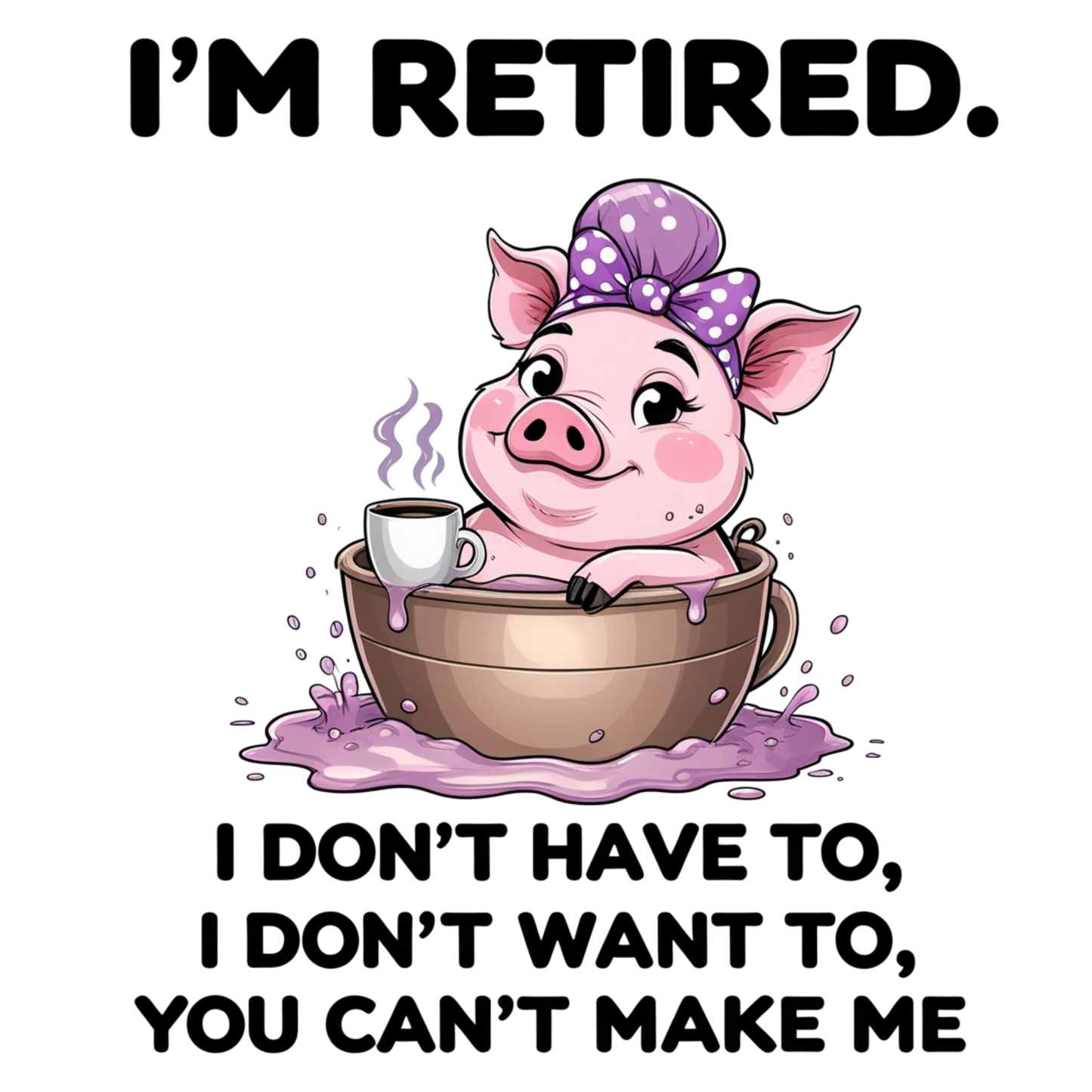 I'm Retired Relaxing Pig Quote – DTF Heat Transfers #4