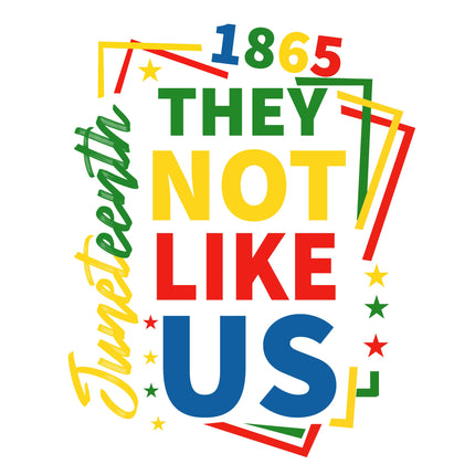 Juneteenth 1865 Bold Quote – DTF Heat Transfers - Ready to Press DTF Transfers Style Junction – Custom Digital Designs & Apparel