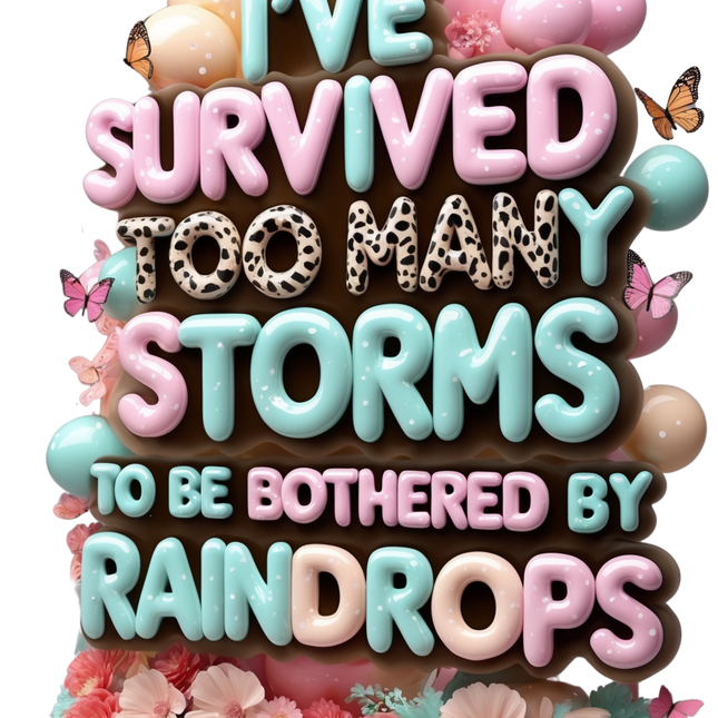 I’ve Survived Too Many Storms – 3D Bubble Letter JPG Print Digital File Style-Junction Custom Designs & Prints