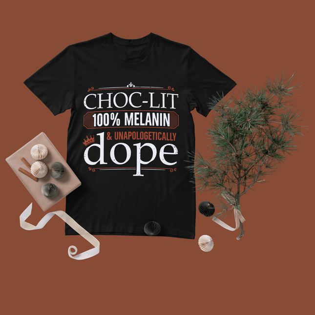 Choc-Lit Dope Melanin Quote – Eco Solvent Heat Transfers & Ready to Press Eco Solvent Transfers Style Junction – Custom Digital Designs & Apparel