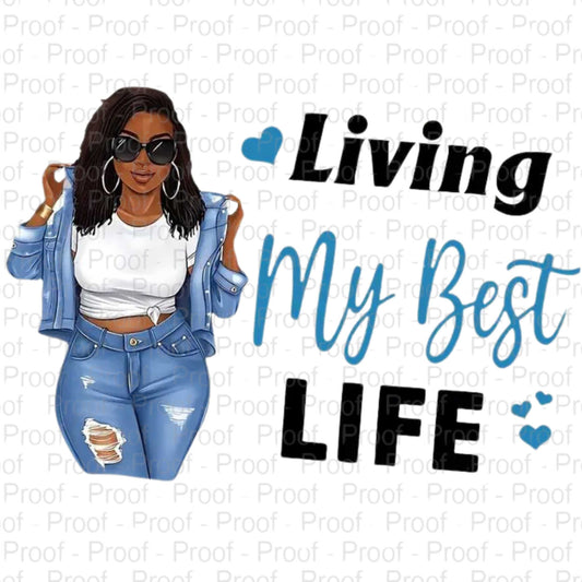 Living My Best Life-DTF Transfers for Garments – Stunning Apparel Designs for All Fabrics DTF Prints Style-Junction Custom Designs & Prints