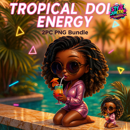 Tropical Doll Energy 2pc PNG Bundle by Style Junction Custom Digital Designs with vibrant curly-haired doll holding a colorful drink.