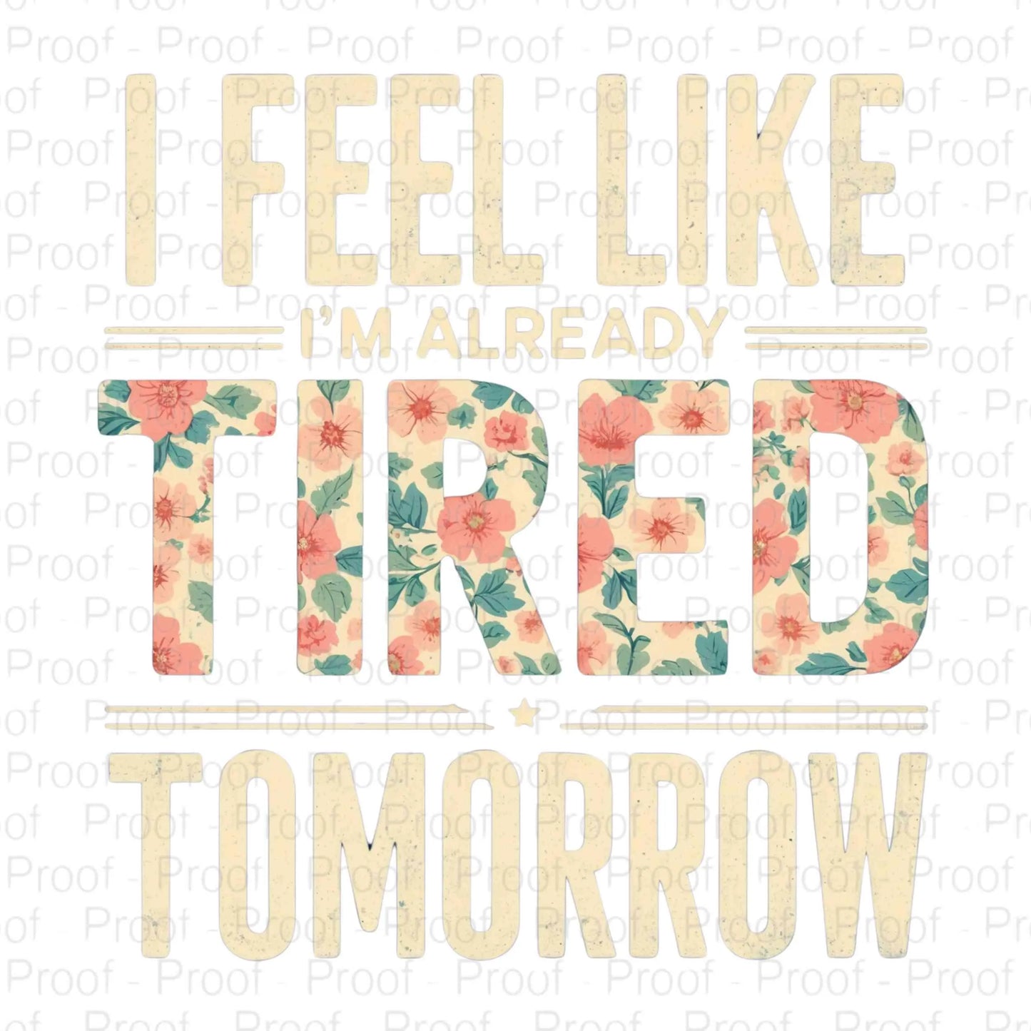 Funny Tired Quote PNG – Floral Retro Distressed Typography – Digital Download for T-Shirts, Mugs, Stickers & Sublimation Digital File Style-Junction Custom Designs & Prints