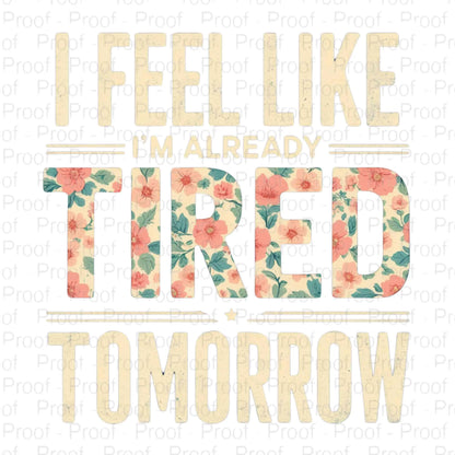 Funny Tired Quote PNG – Floral Retro Distressed Typography – Digital Download for T-Shirts, Mugs, Stickers & Sublimation Digital File Style-Junction Custom Designs & Prints