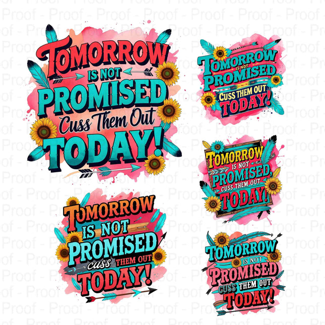 Bold Funny PNG | “Tomorrow Isnt Promised, Cuss Them Out Today Quote Digital File Style Junction – Custom Digital Designs & Apparel