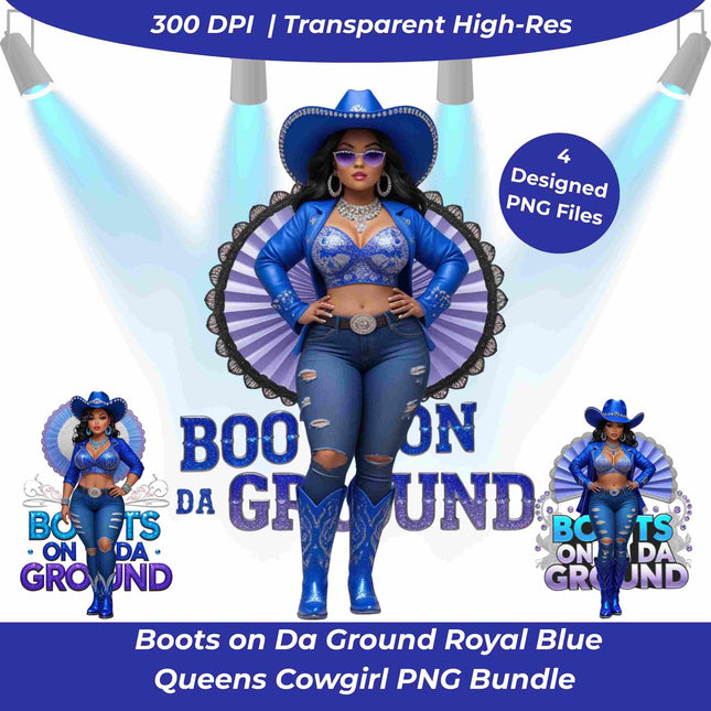 Boots on Da Ground Royal Blue Queens Cowgirl PNG Bundle of 4 Digital File Style Junction – Custom Digital Designs & Apparel