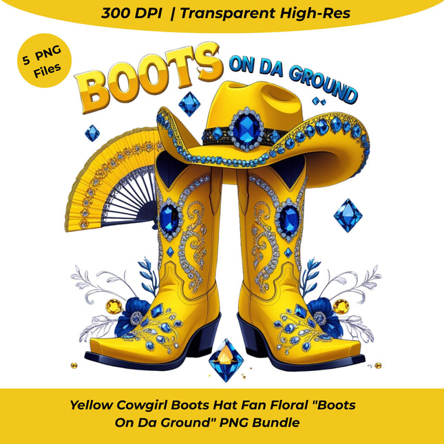 Yellow Cowgirl Boots Hat Fan Floral "Boots On Da Ground" PNG Bundle of 5 Digital File Style Junction – Custom Digital Designs & Apparel