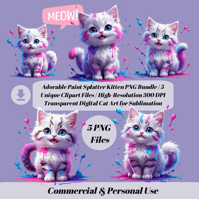 Adorable Paint Splatter Kitten PNG Bundle of 5 Unique Clipart Files Digital File Style Junction – Custom Digital Designs & Apparel