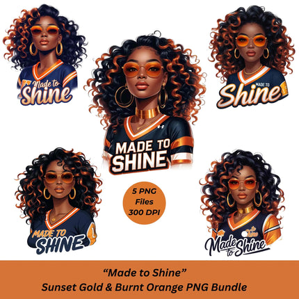 Made to Shine PNG – 5 Burnt Orange & Gold Afro Queen Designs Digital File Style-Junction Custom Designs & Prints