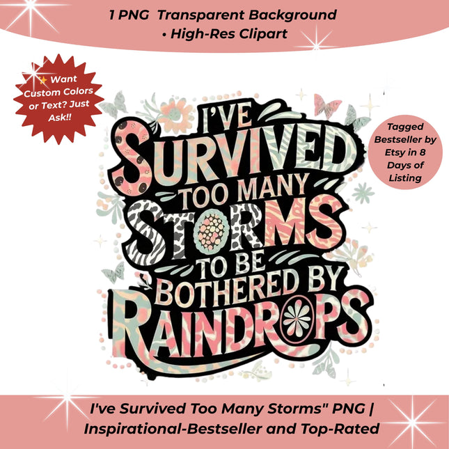 I've Survived Too Many Storms" PNG | Inspirational Design Digital File Style Junction – Custom Digital Designs & Apparel