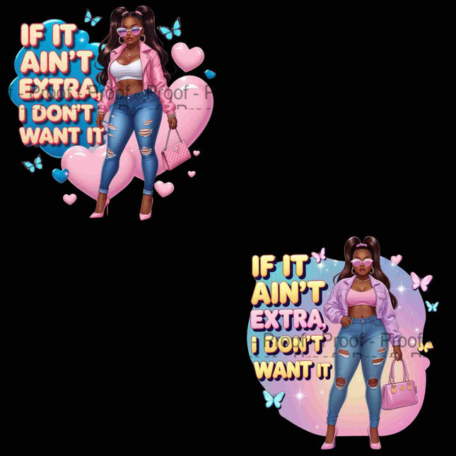If It Aint Extra I Dont Want It PNG Bundle of 2 Bold Fashion Diva Files Digital File Style Junction – Custom Digital Designs & Apparel