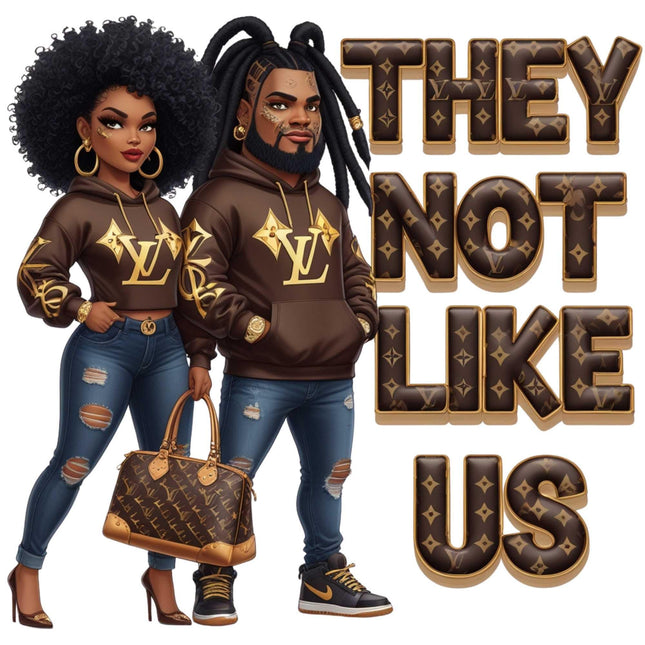 They Not Like Us Luxury Couple DTF Heat Transfer featuring stylish couple with luxury fashion, Style Junction Custom Digital Designs.