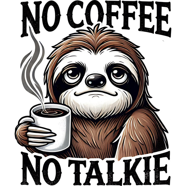 No Coffee No Talkie Sloth Design by Style Junction Custom Digital Designs, featuring a fun sloth holding a steaming coffee cup.