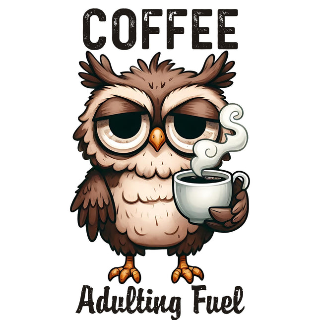 Adulting Fuel Owl Coffee Design featuring a sleepy owl holding a steaming cup, exclusive Style Junction Custom Digital Designs.