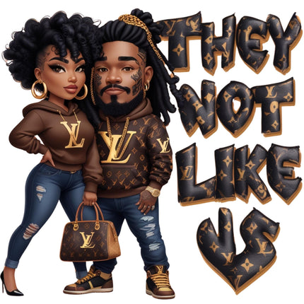 They Not Like Us Luxury Couple DTF Heat Transfers featuring stylish couple with LV-inspired design, Style Junction Custom Digital Designs.