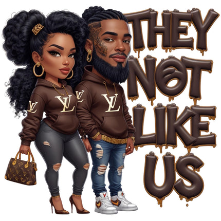 They Not Like Us Luxury Couple DTF Heat Transfers by Style Junction Custom Digital Designs, exclusive creative artwork.