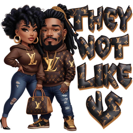 They Not Like Us Luxury Couple DTF Heat Transfers featuring stylish couple in Louis Vuitton inspired fashion by Style Junction Custom Digital Designs.