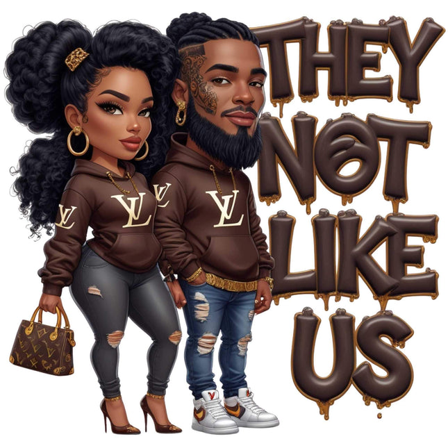 They Not Like Us Luxury Couple DTF Heat Transfers #5 by Style Junction Custom Digital Designs, exclusive creative artwork.
