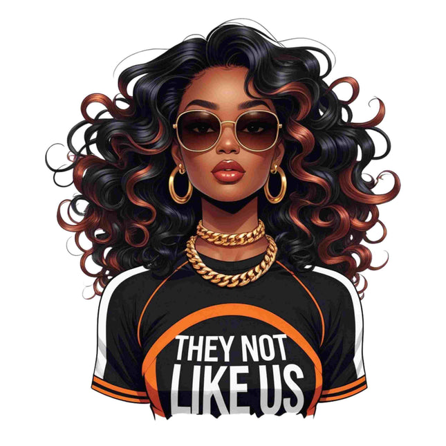 They Not Like Us Statement Black Girl DTF Heat Transfer by Style Junction Custom Digital Designs, bold and exclusive artwork.