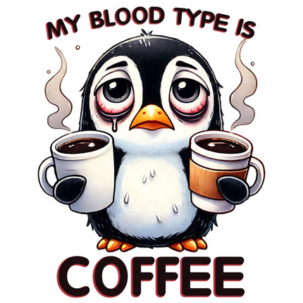My Blood Type Is Coffee Penguin DTF Heat Transfer by Style Junction Custom Digital Designs, exclusive cute caffeinated artwork.