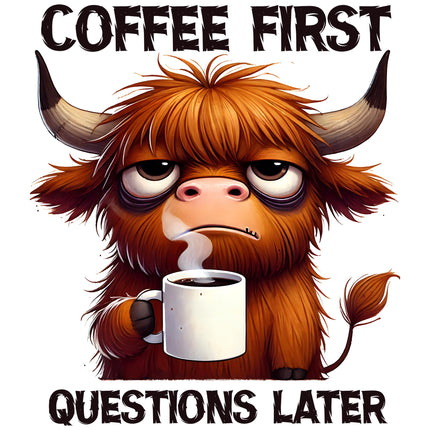 Coffee First Questions Later Bull DTF Heat Transfers by Style Junction Custom Digital Designs features humorous bull with coffee cup.
