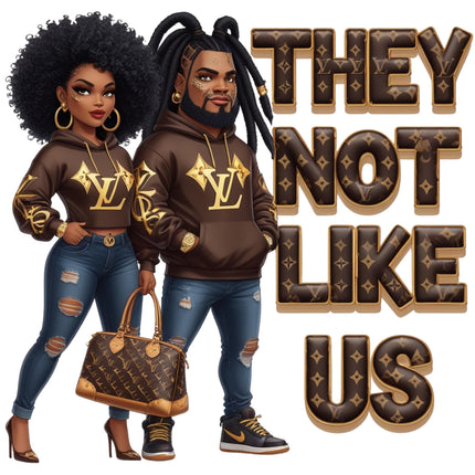 They Not Like Us Luxury Couple DTF Heat Transfer featuring stylish couple in designer wear, exclusive by Style Junction Custom Digital Designs.