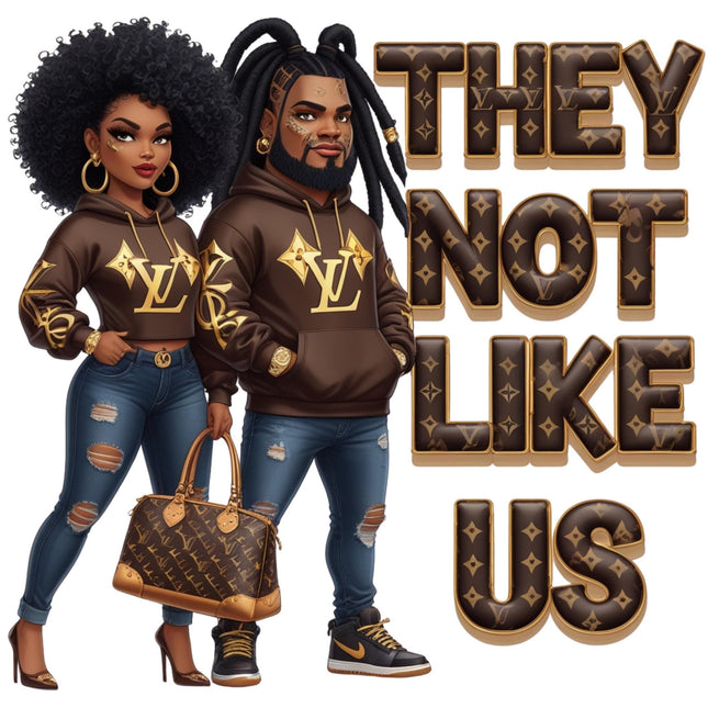 They Not Like Us Luxury Couple DTF Heat Transfer featuring stylish couple in designer wear, exclusive by Style Junction Custom Digital Designs.