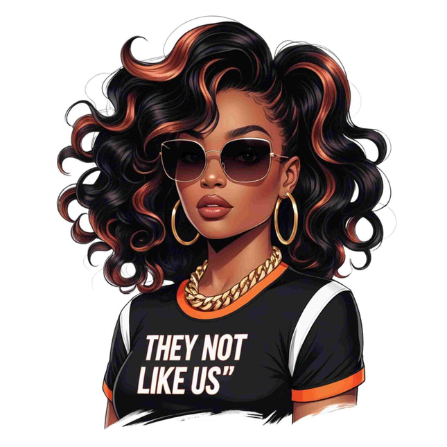 They Not Like Us Statement Black Girl DTF Heat Transfer by Style Junction Custom Digital Designs, bold and exclusive artwork.