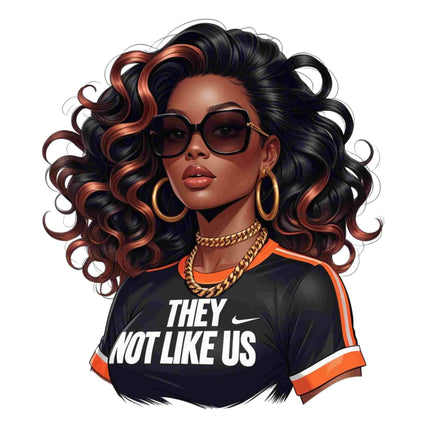 They Not Like Us Statement Black Girl DTF Heat Transfer by Style Junction Custom Digital Designs, bold and exclusive artwork.