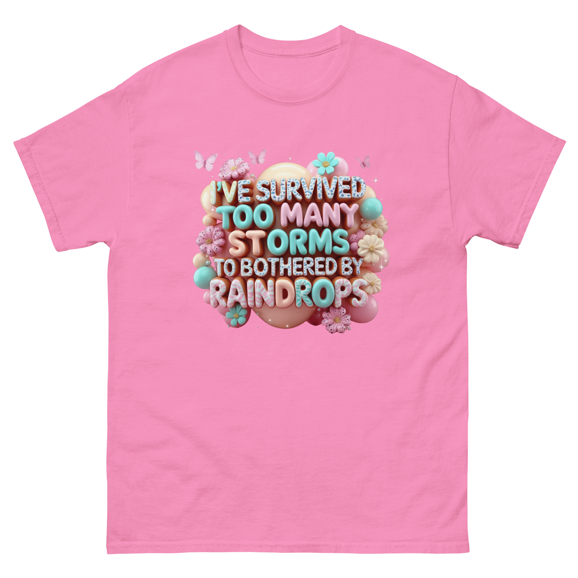 I’ve Survived Too Many Storms T-Shirt – Bold Motivational Quote Women Tees Style Junction – Custom Digital Designs Azalea S
