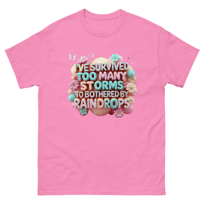 I’ve Survived Too Many Storms T-Shirt – Bold Motivational Quote Women Tees Style Junction – Custom Digital Designs Azalea S