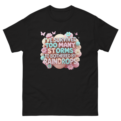I’ve Survived Too Many Storms T-Shirt – Bold Motivational Quote Women Tees Style Junction – Custom Digital Designs Black S