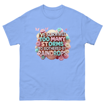 I’ve Survived Too Many Storms T-Shirt – Bold Motivational Quote Women Tees Style Junction – Custom Digital Designs Carolina Blue S