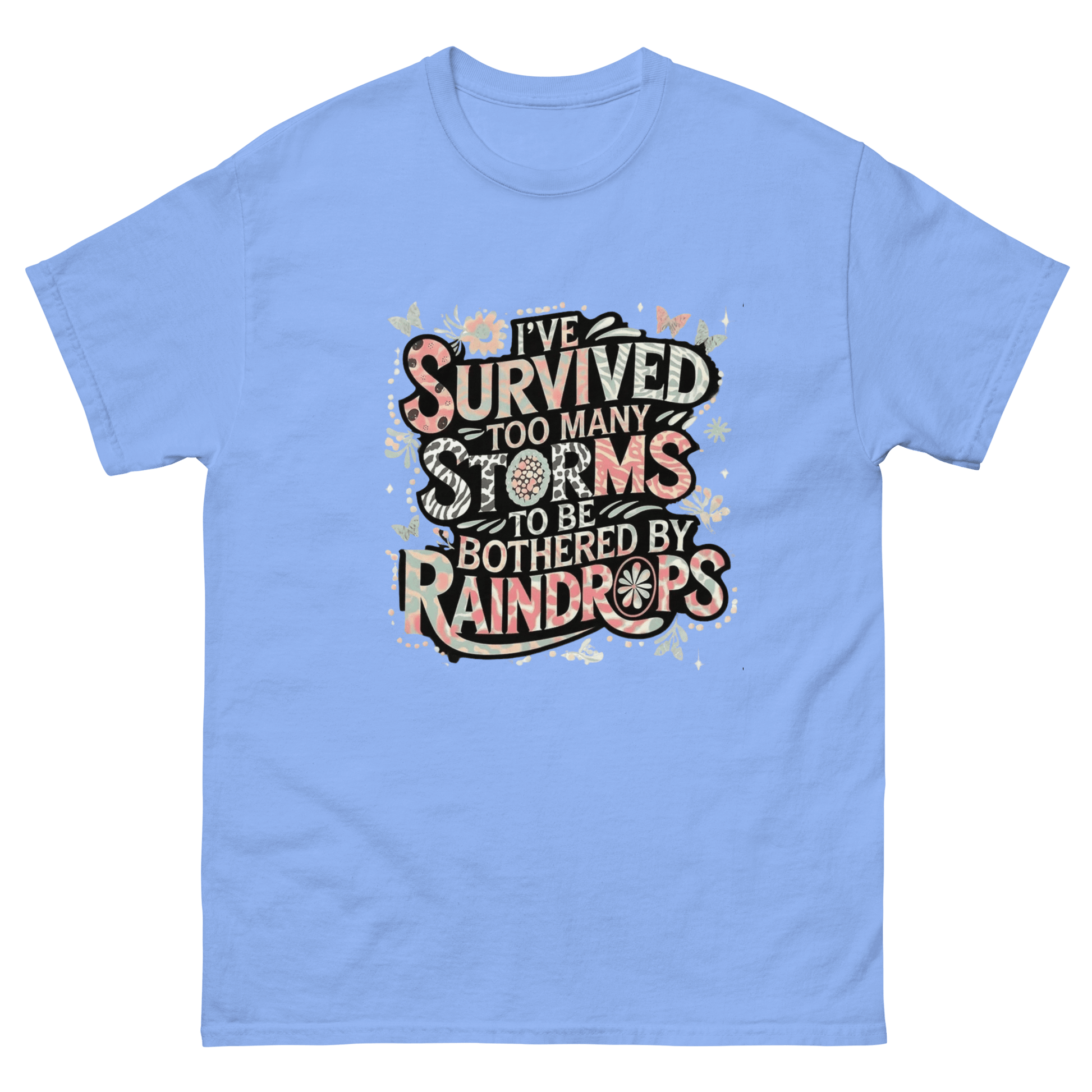 I’ve Survived Too Many Storms Tee – Pastel Quote Cotton Shirt Women Tees Style Junction – Custom Digital Designs & Apparel Carolina Blue S