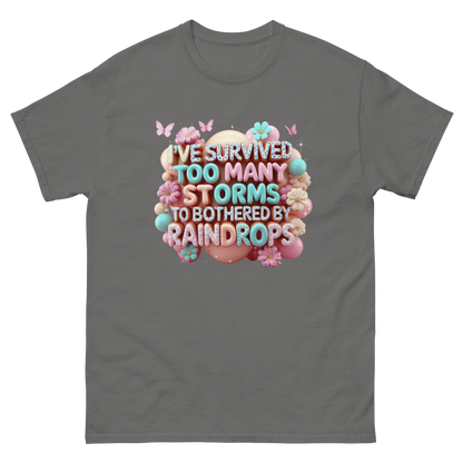 I’ve Survived Too Many Storms T-Shirt – Bold Motivational Quote Women Tees Style Junction – Custom Digital Designs Charcoal S