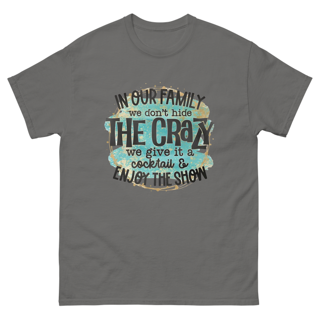 We Don’t Hide the Crazy Tee – Bold Turquoise Funny Graphic Women Tees Style Junction – Custom Digital Designs & Apparel Charcoal S