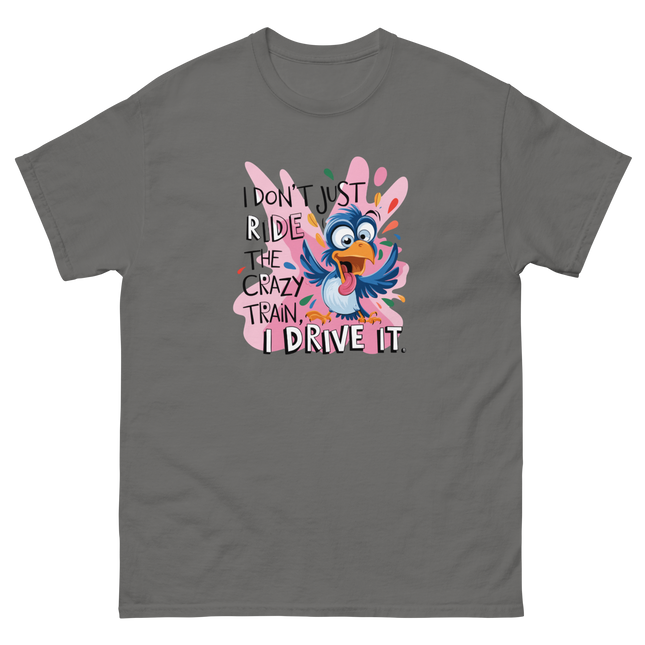 Crazy Train Funny Bird Tee – I Drive It Graphic Shirt Women Tees Style Junction – Custom Digital Designs & Apparel Charcoal S