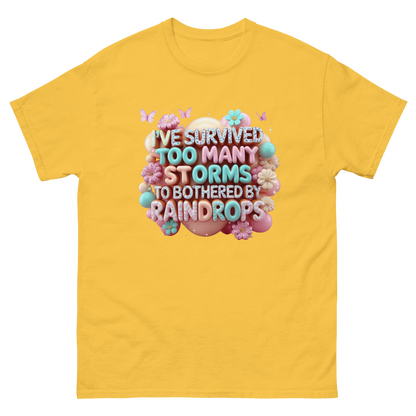 I’ve Survived Too Many Storms T-Shirt – Bold Motivational Quote Women Tees Style Junction – Custom Digital Designs Daisy S