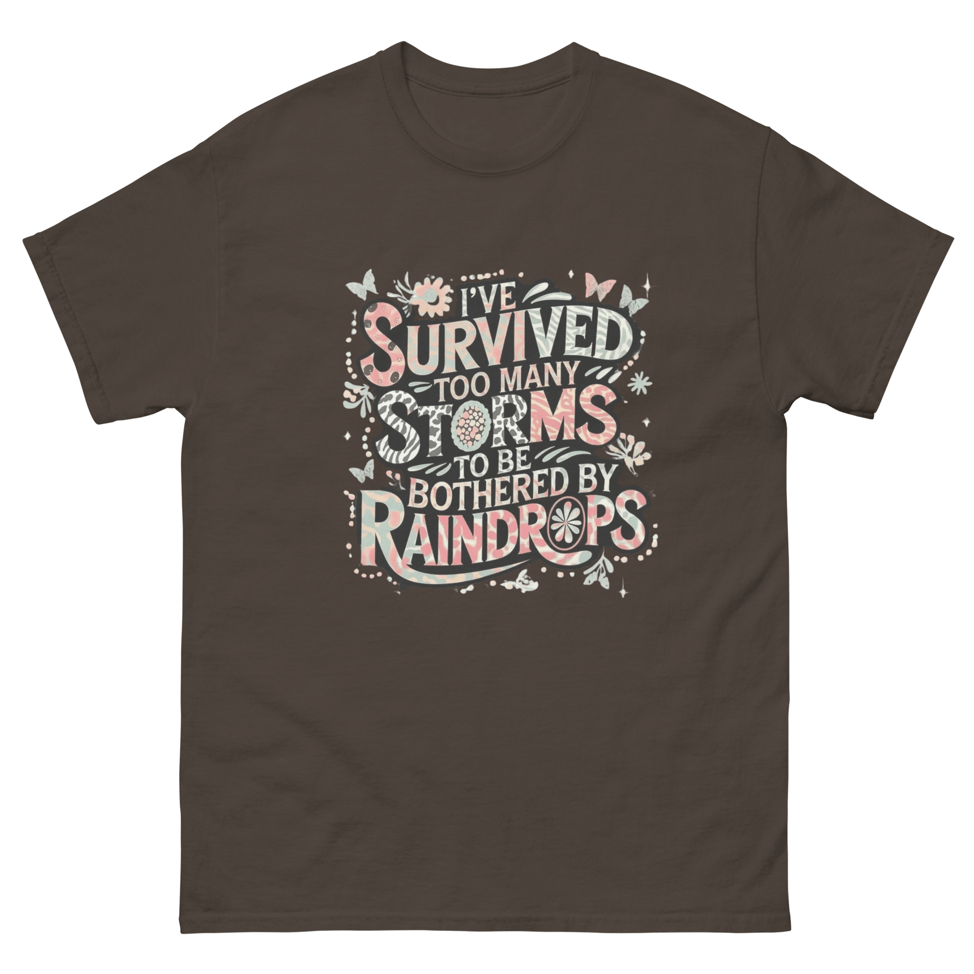 I’ve Survived Too Many Storms Tee – Pastel Quote Cotton Shirt Women Tees Style Junction – Custom Digital Designs & Apparel Dark Chocolate S