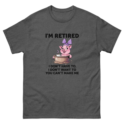 I'm Retired Tee – Funny Pig in Mug Graphic with Sassy Quote #3 Women Tees Style Junction – Custom Digital Designs & Apparel Dark Heather S