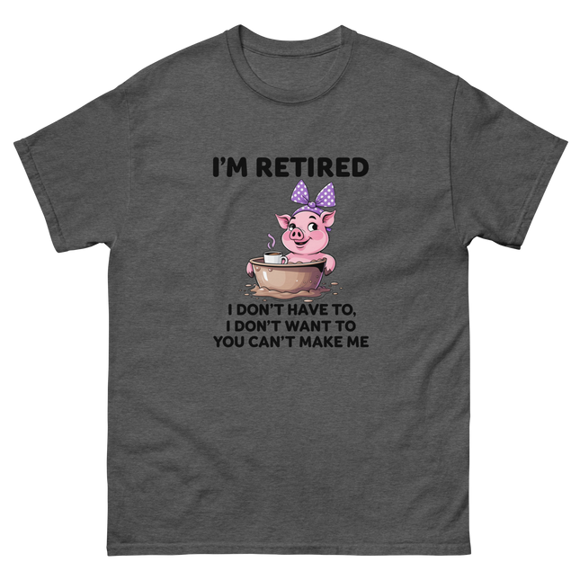 I'm Retired Tee – Funny Pig in Mug Graphic with Sassy Quote #3 Women Tees Style Junction – Custom Digital Designs & Apparel Dark Heather S