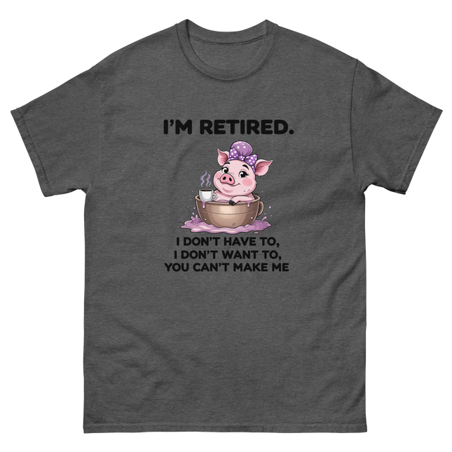 I'm Retired Tee – Funny Pig in Mug Graphic with Sassy Quote #5 Women Tees Style Junction – Custom Digital Designs & Apparel Dark Heather S