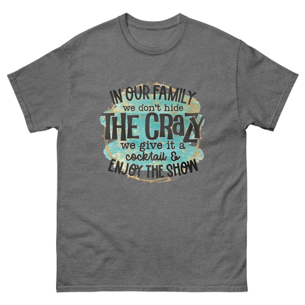 We Don’t Hide the Crazy Tee – Bold Turquoise Funny Graphic Women Tees Style Junction – Custom Digital Designs & Apparel Graphite Heather S