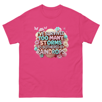 I’ve Survived Too Many Storms T-Shirt – Bold Motivational Quote Women Tees Style Junction – Custom Digital Designs Heliconia S