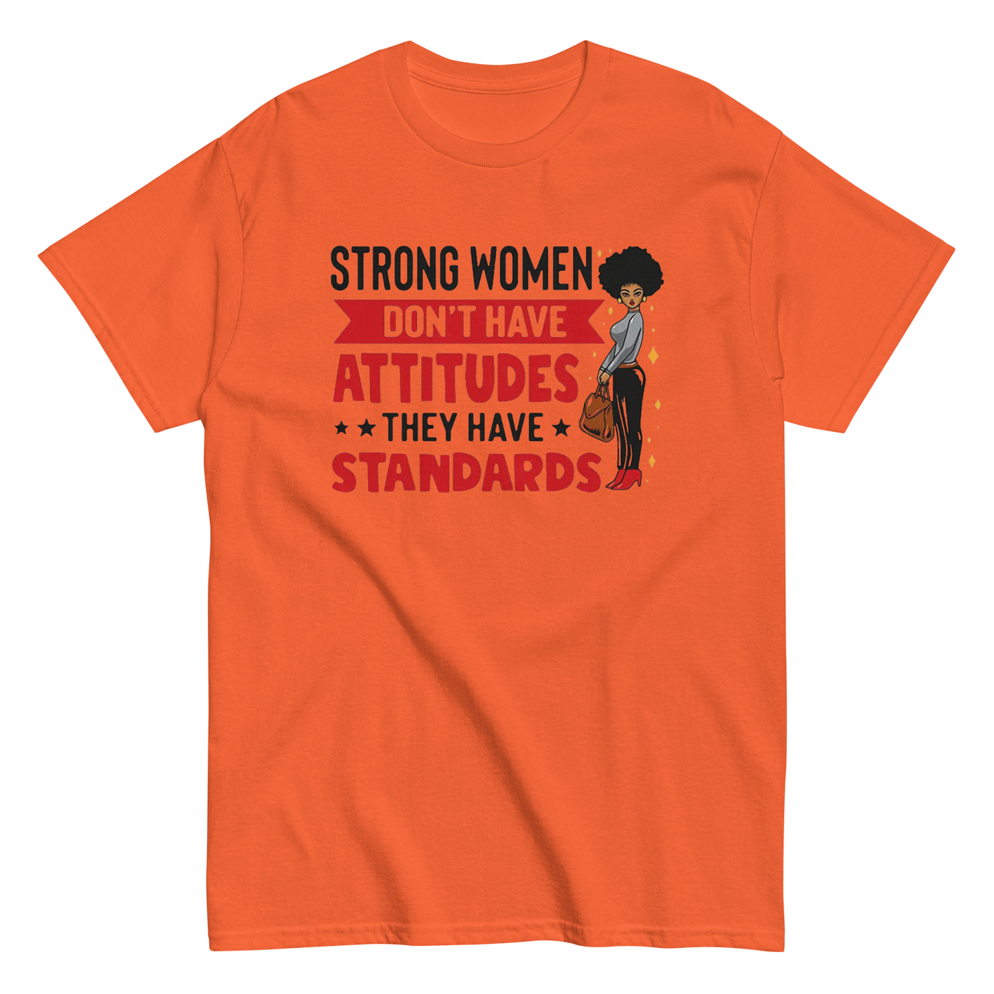 Strong Women Don't Have Attitudes, They Have Standards Women's Classic Tee Physical T-Shirt Style-Junction Custom Designs & Prints Orange S